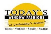 TODAY'S WINDOW FASHIONS 