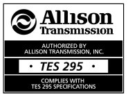 ALLISON TRANSMISSION AUTHORIZED BY ALLISON TRANSMISSION, INC. · TES 295 · COMPLIES WITH TES 295 SPECIFICATIONS