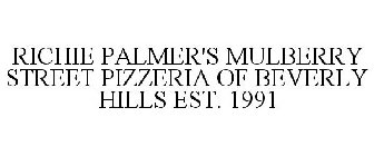 RICHIE PALMER'S MULBERRY STREET PIZZERIA OF BEVERLY HILLS EST. 1991