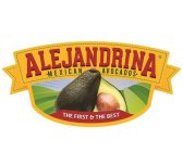 ALEJANDRINA MEXICAN AVOCADOS THE FIRST & THE BEST
