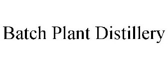BATCH PLANT DISTILLERY