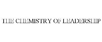 THE CHEMISTRY OF LEADERSHIP