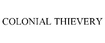 COLONIAL THIEVERY