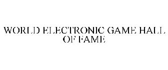WORLD ELECTRONIC GAME HALL OF FAME