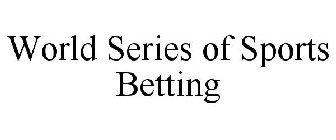 WORLD SERIES OF SPORTS BETTING