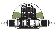 FOUR MILE BREWING ON THE BANKS OF THE ALLEGHENY