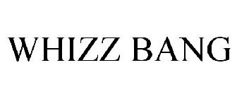 WHIZZ BANG