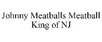 JOHNNY MEATBALLS MEATBALL KING OF NJ