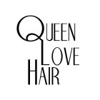 QUEEN LOVE HAIR