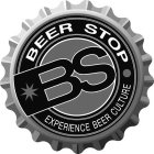 BEER STOP BS EXPERIENCE BEER CULTURE