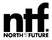 NTF NORTH TO THE FUTURE