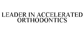 LEADER IN ACCELERATED ORTHODONTICS
