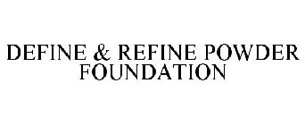 DEFINE & REFINE POWDER FOUNDATION