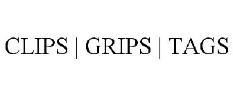 CLIPS | GRIPS | TAGS