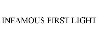 INFAMOUS FIRST LIGHT