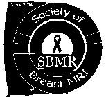 SINCE 2014 SOCIETY OF BREAST MRI SBMR