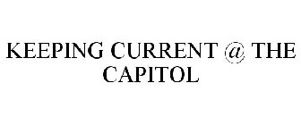 KEEPING CURRENT @ THE CAPITOL
