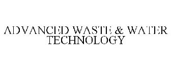 ADVANCED WASTE & WATER TECHNOLOGY