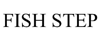 FISH STEP
