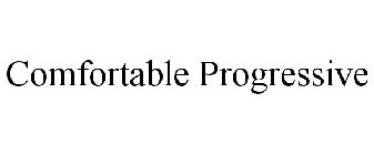 COMFORTABLE PROGRESSIVE