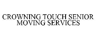 CROWNING TOUCH SENIOR MOVING SERVICES