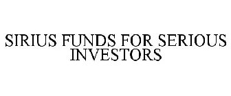 SIRIUS FUNDS FOR SERIOUS INVESTORS