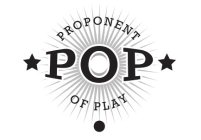 POP PROPONENT OF PLAY