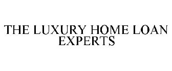 THE LUXURY HOME LOAN EXPERTS