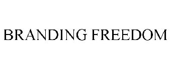 BRANDING FREEDOM