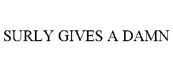 SURLY GIVES A DAMN