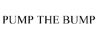 PUMP THE BUMP