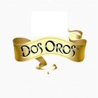 DOS OROS