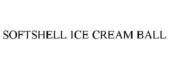 SOFTSHELL ICE CREAM BALL