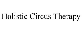 HOLISTIC CIRCUS THERAPY