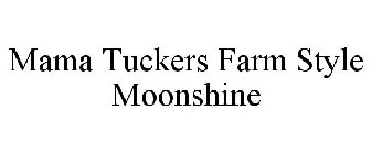MAMA TUCKERS FARM STYLE MOONSHINE