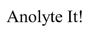 ANOLYTE IT!