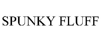 SPUNKY FLUFF