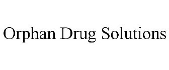 ORPHAN DRUG SOLUTIONS