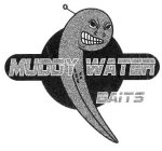 MUDDY WATER BAITS