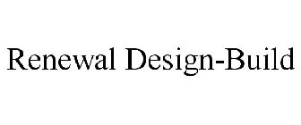 RENEWAL DESIGN-BUILD