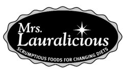 MRS. LAURALICIOUS SCRUMPTIOUS FOODS FOR CHANGING DIETS