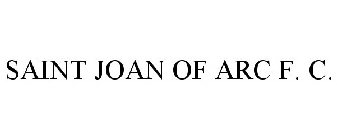 SAINT JOAN OF ARC F. C.