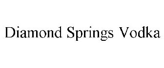 DIAMOND SPRINGS VODKA