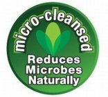MICRO-CLEANSED REDUCES MICROBES NATURALLY