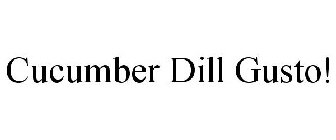 CUCUMBER DILL GUSTO!