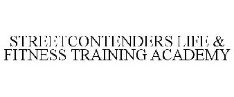 STREETCONTENDERS LIFE & FITNESS TRAINING ACADEMY
