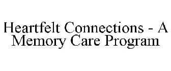 HEARTFELT CONNECTIONS - A MEMORY CARE PROGRAM