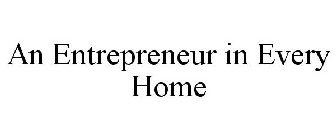 AN ENTREPRENEUR IN EVERY HOME