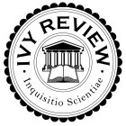 IVY REVIEW - INQUISITIO SCIENTIAE