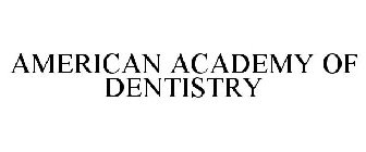 AMERICAN ACADEMY OF DENTISTRY